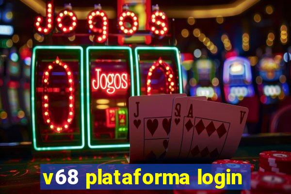 v68 plataforma login